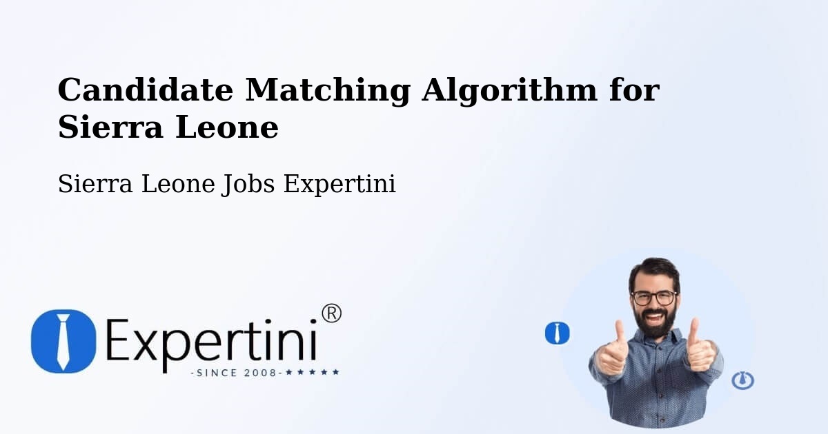 Candidate Matching Algorithm Overview – Masingbi - Sierra Leone Jobs Expertini
