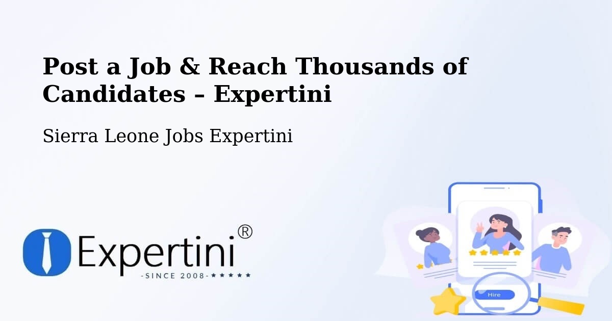 Post a Job in Masingbi – Hire the Right Talent - Masingbi, Sierra Leone Jobs Expertini