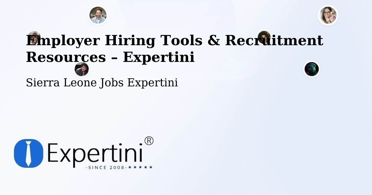 Employer Hiring Tools & Recruitment Resources – Masingbi - Masingbi, Sierra Leone Jobs Expertini
