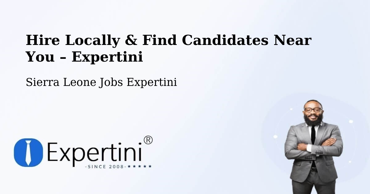 Hire Locally in Masingbi – Find Qualified Candidates Near You - Masingbi, Sierra Leone Jobs Expertini