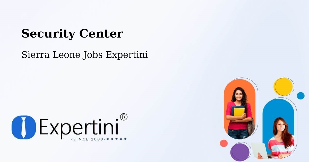 Security & Compliance – Masingbi - Sierra Leone Jobs Expertini