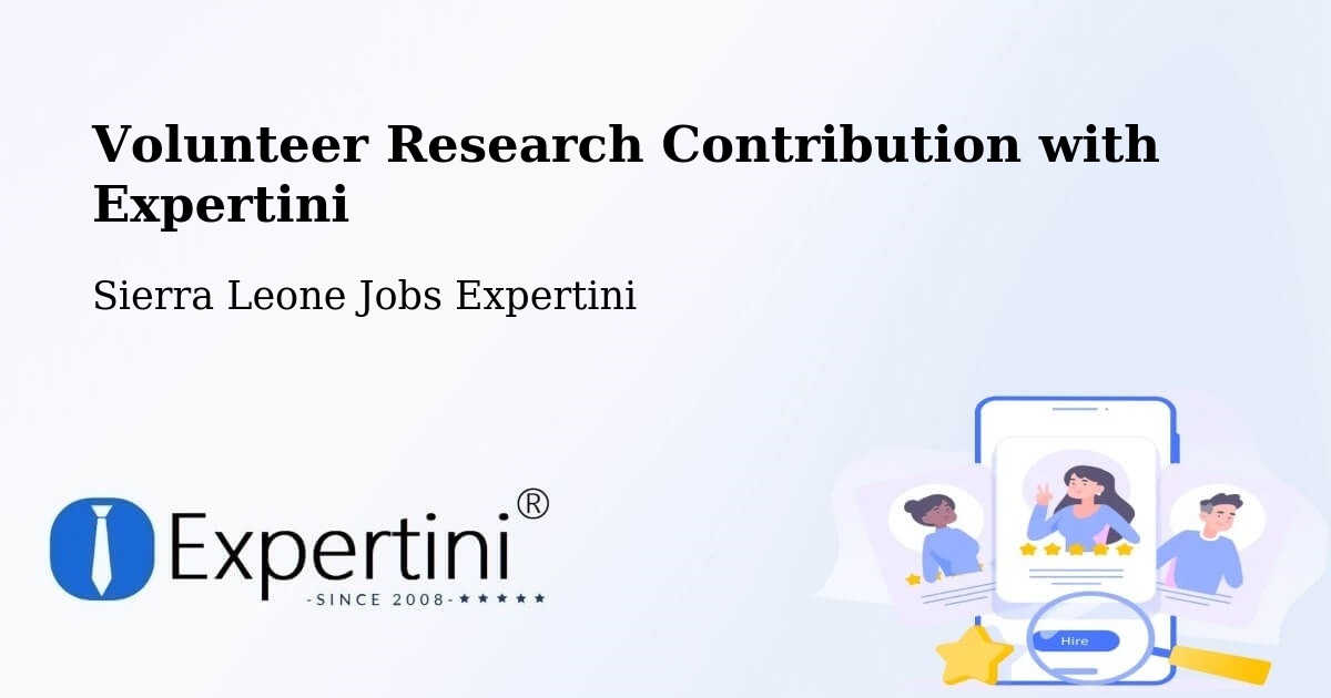 Volunteer Research Contribution Program – Masingbi - Sierra Leone Jobs Expertini